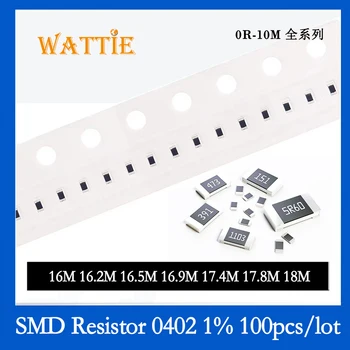 SMD резистор 0402 1% 16M 16.2M 16.5M 16.9M 17.4M 17.8M 18M 100 шт./лот микросхемные резисторы 1/16 Вт 1.0 мм * 0.5 мм высокой мегомности